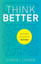 Think Better ¿ Unlocking the Power of Reason
