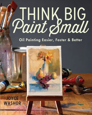 Think Big Paint Small - Joyce Washor