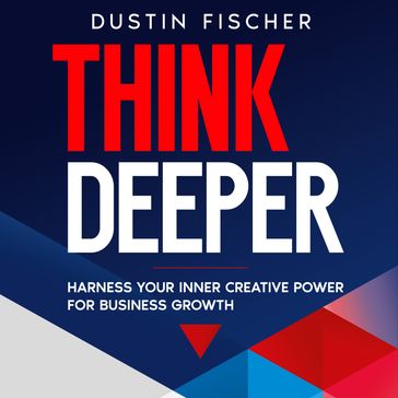 Think Deeper - Dustin Fischer