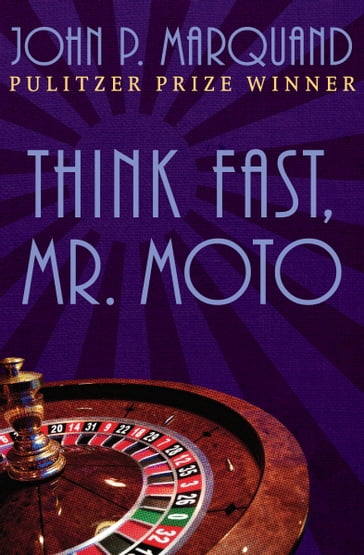 Think Fast, Mr. Moto - John P. Marquand