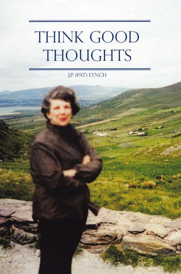 Think Good Thoughts - J.P. (Pat) Lynch