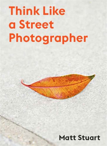Think Like a Street Photographer - Derren Brown - Matt Stuart
