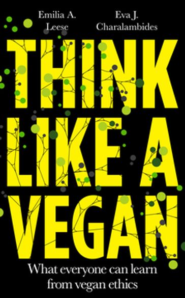 Think Like a Vegan - Emilia A. Leese - Eva J. Charalambides