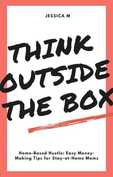 Think Outside The Box - Jessica M