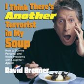 I Think There s Another Terrorist in My Soup