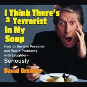 I Think There s a Terrorist in My Soup