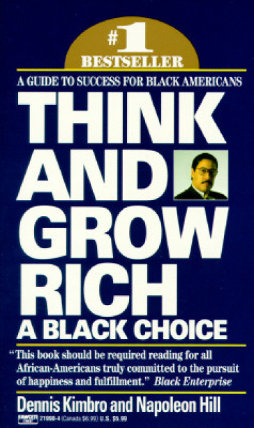 Think and Grow Rich: A Black Choice - Dennis Kimbro - Napoleon Hill
