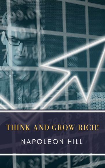 Think and Grow Rich! - MyBooks Classics - Napoleon Hill