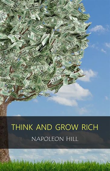 Think and Grow Rich - Napoleon Hill