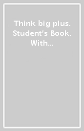 Think big plus. Student s Book. With Exam, Booster. Per la Scuola media. Con e-book. Con espansione online. Vol. 3