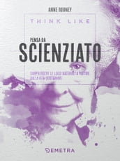 Think like. Pensa da scienziato