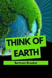 Think of the Earth