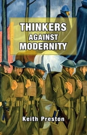 Thinkers Against Modernity