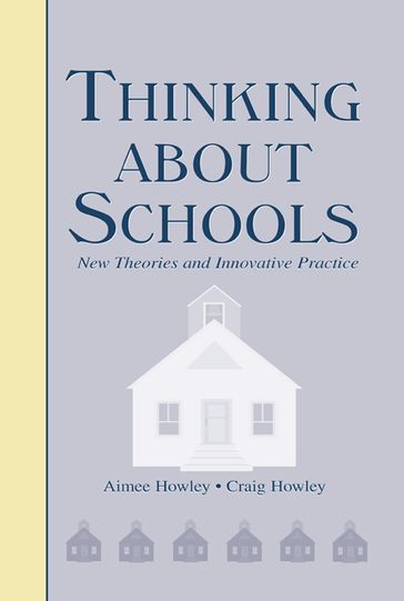 Thinking About Schools - Aimee Howley - Craig Howley