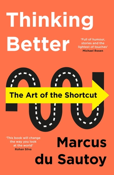 Thinking Better: The Art of the Shortcut - Marcus Du Sautoy