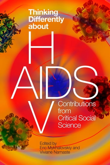 Thinking Differently about HIV/AIDS - Eric Mykhalovskiy - Viviane Namaste