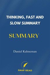 Thinking, Fast and Slow Summary Daniel Kahneman