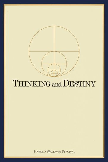 Thinking and Destiny - Harold W. Percival