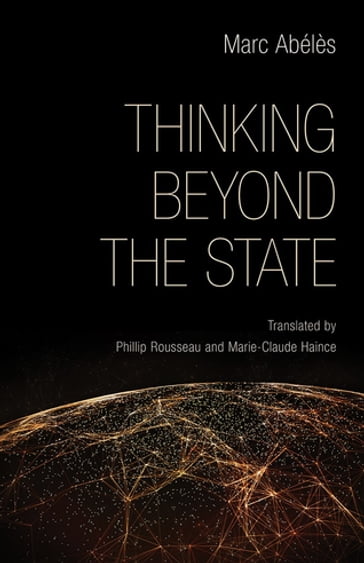 Thinking beyond the State - Marc Abélès