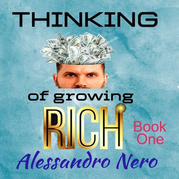 Thinking of Growing Rich - Alessandro Nero