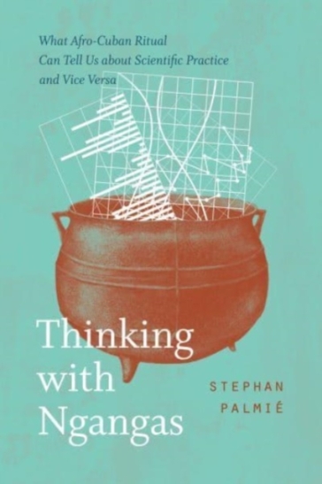 Thinking with Ngangas - Stephan Palmie