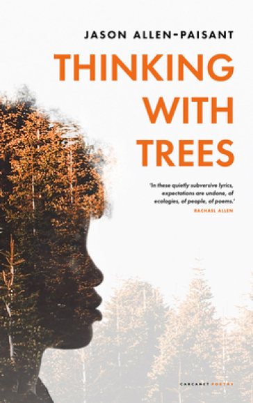 Thinking with Trees - Jason Allen Paisant
