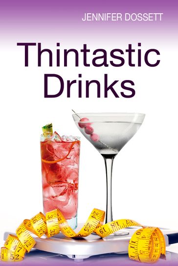 Thintastic Drinks - Jennifer Dossett