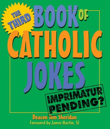 Third Book of Catholic Jokes - Deacon Tom Sherdian