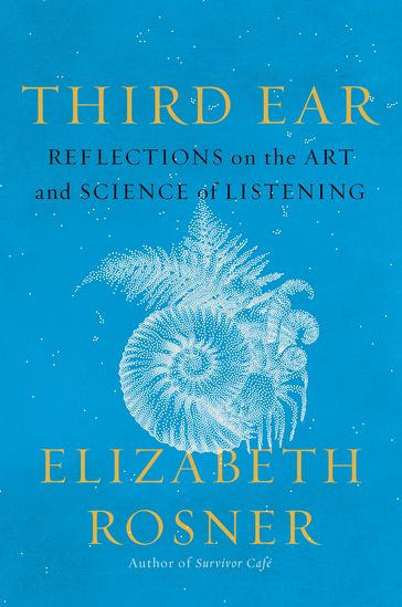 Third Ear - Elizabeth Rosner
