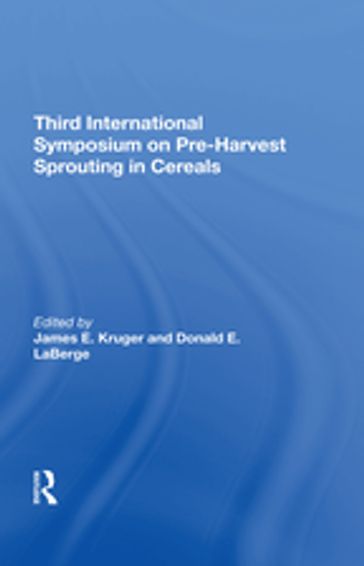 Third International Symposium On Preharvest Sprouting In Cereals - James Kruger - Donald Laberge