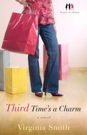 Third Time s a Charm (Sister-to-Sister Book #3): A Novel