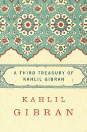 A Third Treasury of Kahlil Gibran