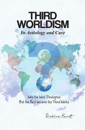 Third Worldism, Its Aetiology and Cure.
