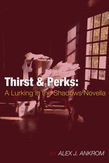 Thirst & Perks - Alex J Ankrom