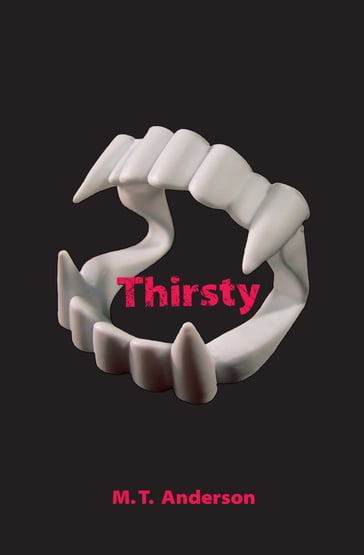 Thirsty - M. T. Anderson