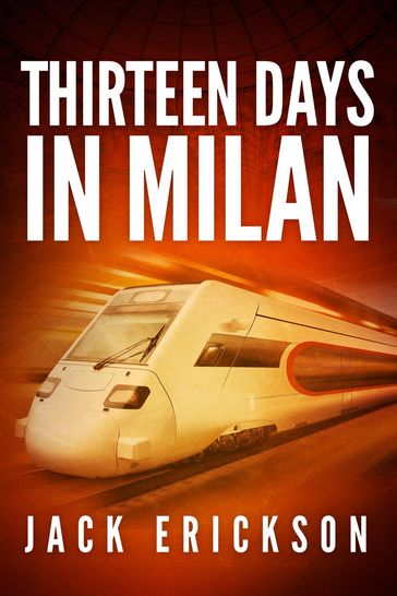 Thirteen Days in Milan - Jack Erickson