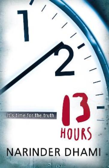 Thirteen Hours - Narinder Dhami