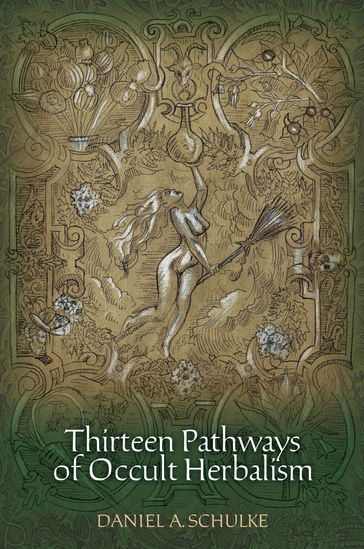 Thirteen Pathways of Occult Herbalism - Daniel A Schulke