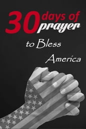 Thirty Days of Prayer to Bless America