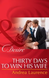 Thirty Days to Win His Wife (Mills & Boon Desire) (Brides and Belles, Book 2)