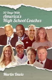 Thirty Days with America s High School Coaches