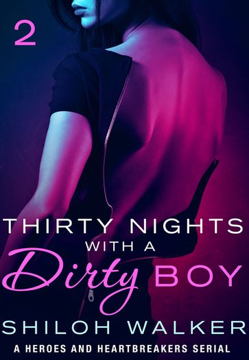 Thirty Nights with a Dirty Boy: Part 2 - Shiloh Walker