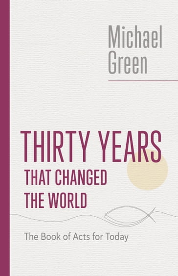 Thirty Years That Changed the World - Michael Green