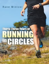 Thirty-three Years of Running In Circles