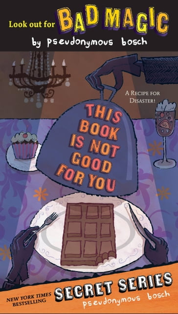 This Book Is Not Good For You - Pseudonymous Bosch