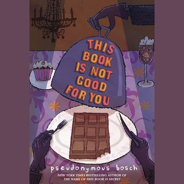 This Book Is Not Good For You - Pseudonymous Bosch