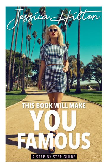 This Book Will Make You Famous - Jessica Hilton