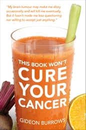 This Book Won t Cure Your Cancer