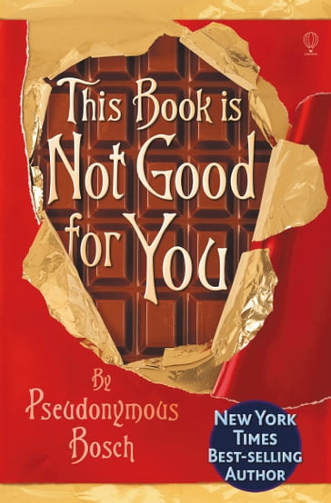 This Book is Not Good For You - Pseudonymous Bosch