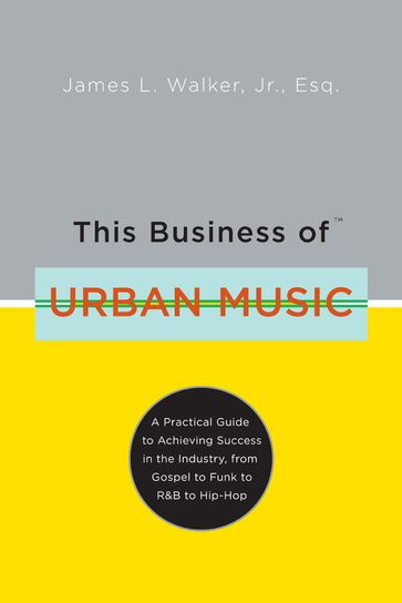 This Business of Urban Music - James Walker